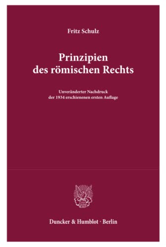 Prinzipien des römischen Rechts.: Vorlesungen. von Duncker & Humblot GmbH